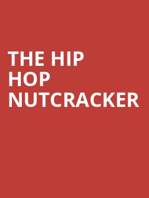 The Hip Hop Nutcracker, Hanover Theatre, Worcester