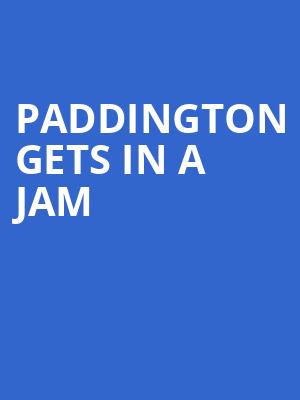 Paddington Gets in a Jam Poster