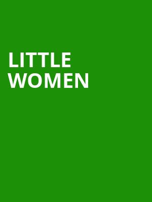 Little Women, Hanover Theatre, Worcester