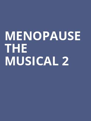 Menopause The Musical 2 Poster