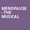 Menopause The Musical, Hanover Theatre for the Performing Arts, Worcester