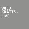 Wild Kratts Live, Hanover Theatre, Worcester