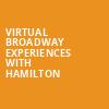 Virtual Broadway Experiences with HAMILTON, Virtual Experiences for Worcester, Worcester