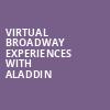 Virtual Broadway Experiences with ALADDIN, Virtual Experiences for Worcester, Worcester