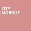 City Morgue, Worcester Palladium, Worcester